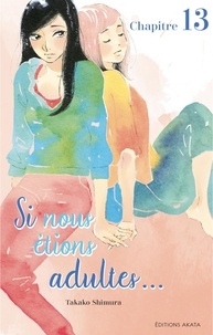Takako Shimura et Jordan Sinnes - SI NS ETIONS AD  : Si nous étions adultes... - chapitre 13.