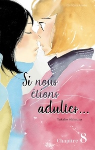 Takako Shimura - SI NS ETIONS AD  : Si nous étions adultes... - chapitre 8.