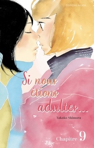 Takako Shimura - SI NS ETIONS AD  : Si nous étions adultes... - chapitre 9.