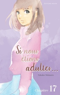 Takako Shimura et Jordan Sinnes - SI NS ETIONS AD  : Si nous étions adultes... - chapitre 17.