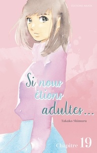 Takako Shimura et Jordan Sinnes - SI NS ETIONS AD  : Si nous étions adultes... - chapitre 19.