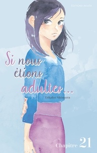 Takako Shimura et Jordan Sinnes - SI NS ETIONS AD  : Si nous étions adultes... - Chapitre 21.