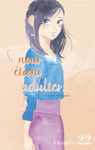 Takako Shimura et Jordan Sinnes - SI NS ETIONS AD  : Si nous étions adultes... - Chapitre 22.