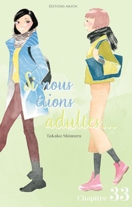 Takako Shimura et Yohan Leclerc - SI NS ETIONS AD  : Si nous étions adultes... - Chapitre 33.