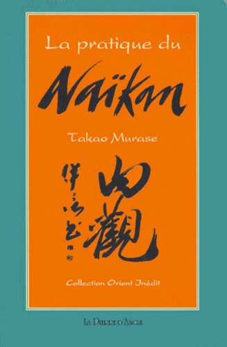  Takao - La Pratique Du Naikan.
