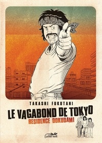 Takashi Fukutani - Le vagabond de Tokyo Tome 1 : Résidence Dokudami.