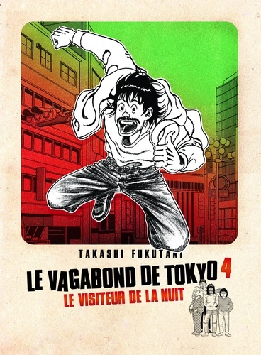 Takashi Fukutani - Le vagabond de Tokyo Tome 4 : Le visiteur de la nuit.