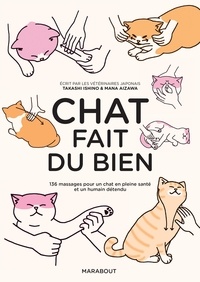 Téléchargements gratuits de livres audio en ligne Chat fait du bien - 136 massages pour un chat en pleine santé et un humain détendu in French 9782501187473 CHM PDF ePub par Mika Fujisawa