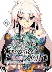 Takashi Iwasaki - Grimoire of Zero Tome 6 : .