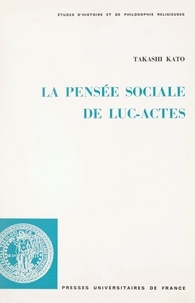 Takashi Kato et  Faculté de théologie protestan - La pensée sociale de Luc-Actes.