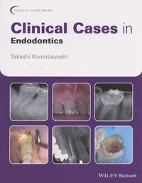 Takashi Komabayashi - Clinical Cases in Endodontics.