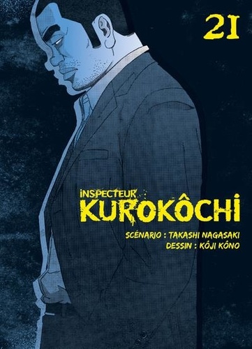 Takashi Nagasaki et Kôji Kôno - Inspecteur Kurokôchi Tome 21 : .