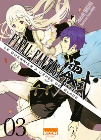 Final Fantasy Type-0 - Le guerrier à l'épée de glace Tome 3