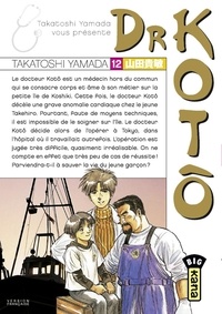 Téléchargement de livre pdf Dr Kotô - Tome 12 par Takatoshi Yamada ePub PDB 9782505082293