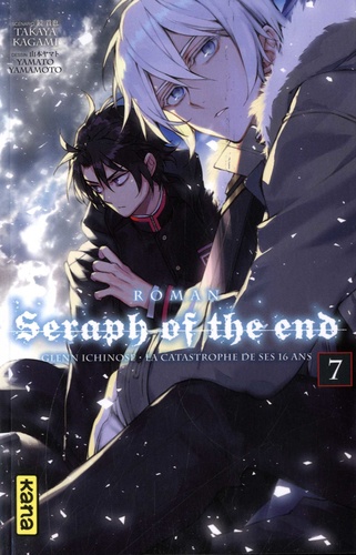 Seraph of the end - Glenn Ichinose, La catastrophe de ses 16 ans (roman) Tome 7
