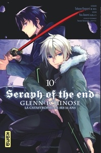 Takaya Kagami et You Asami - Seraph of the end - Glenn Ichinose, La catastrophe de ses 16 ans Tome 10 : .