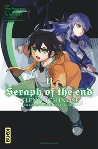 Seraph of the end - Glenn Ichinose, La catastrophe de ses 16 ans Tome 11