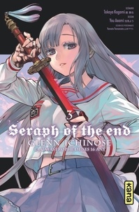 Télécharger un livre en ligne Seraph of the end - Glenn Ichinose, La catastrophe de ses 16 ans Tome 3 iBook CHM in French par Takaya Kagami