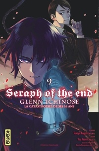 Takaya Kagami et You Asami - Seraph of the end - Glenn Ichinose, La catastrophe de ses 16 ans Tome 9 : .