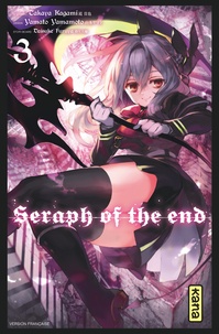 Takaya Kagami et Daisuke Furuya - Seraph of the end Tome 3 : .