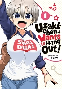  Take - Uzaki-chan Wants to Hang Out! Tome 1 : .