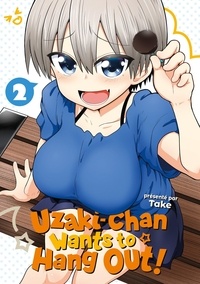  Take - Uzaki-chan Wants to Hang Out! Tome 2 : .