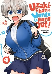  Take - Uzaki-chan Wants to Hang Out! Tome 4 : .