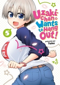  Take - Uzaki-chan Wants to Hang Out! Tome 5 : .