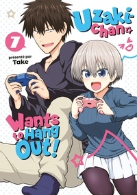  Take - Uzaki-chan Wants to Hang Out! Tome 7 : .