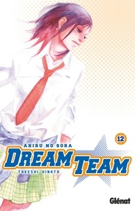 Takeshi Hinata - Dream Team - Tome 12.