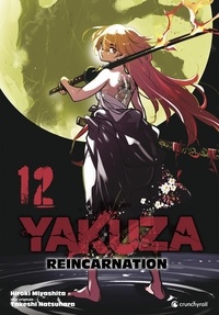 Takeshi Natsuhara et Hiroki Miyashita - Yakuza Reincarnation Tome 12.