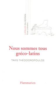 Takis Théodoropoulos - Nous sommes tous gréco-latins.