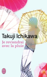 Téléchargez de nouveaux livres gratuitement Je reviendrai avec la pluie CHM PDB ePub par Takuji Ichikawa in French