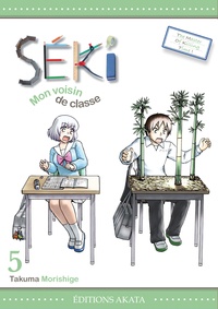 Takuma Morishige - Séki, mon voisin de classe Tome 5 : .