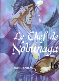 Le chef de Nobunaga Tome 16