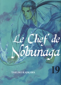 Takuro Kajikawa - Le chef de Nobunaga Tome 19 : .