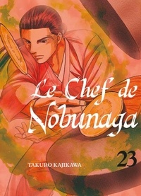 Takuro Kajikawa - Le chef de Nobunaga Tome 23 : .