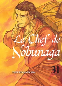 Takuro Kajikawa - Le chef de Nobunaga Tome 31 : .