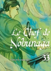 Takuro Kajikawa - Le chef de Nobunaga Tome 33 : .