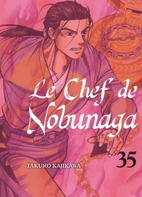 Takuro Kajikawa - Le chef de Nobunaga Tome 35 : .