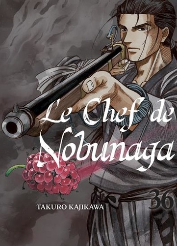 Takuro Kajikawa - Le chef de Nobunaga Tome 36 : .