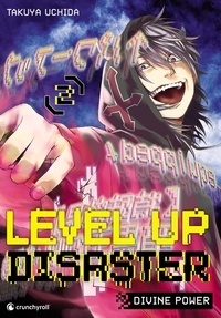 Takuya Uchida - Level up disaster Tome 2 : Divine power.