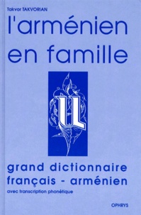 LARMENIEN EN FAMILLE. Grand dictionnaire français-arménien, avec transcription phonétique.pdf