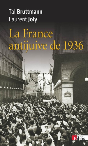 Tal Bruttmann et Laurent Joly - La France antijuive de 1936 - L'agression de Léon Blum à la Chambre des députés.