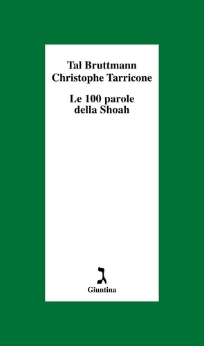 Tal Bruttmann et Christophe Tarricone - Le 100 parole della Shoah.