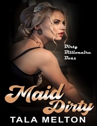 Nouveaux livres téléchargeables gratuitement Maid Dirty MOBI 9781623278205 (Litterature Francaise) par Tala Melton