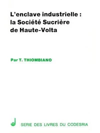 L'enclave industrielle : la société sucrière de Haute-Volta