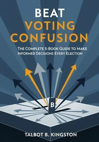 Beat Voting Confusion: The Complete 5-Book Guide to Make Informed Decisions Every Election