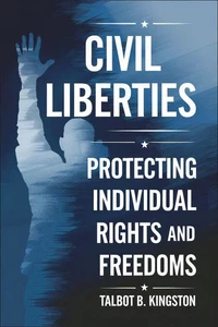 Civil Liberties: Protecting Individual Rights and Freedoms