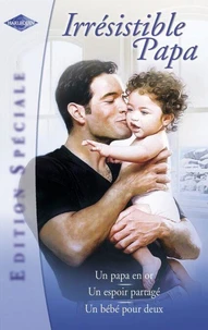 Irrésistible papa (Harlequin Edition Spéciale)